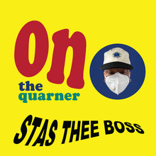 Load image into Gallery viewer, Stas Thee Boss : On The Quarner (12", Album)