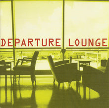 Load image into Gallery viewer, Departure Lounge (2) : Out Of There (CD, Album)