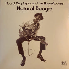 Load image into Gallery viewer, Hound Dog Taylor And The HouseRockers* : Natural Boogie (LP, Album, RE)