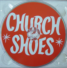 Load image into Gallery viewer, Church Shoes : Church Shoes (CD)
