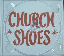 Load image into Gallery viewer, Church Shoes : Church Shoes (CD)