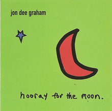 Load image into Gallery viewer, Jon Dee Graham : Hooray For The Moon (CD, Album)