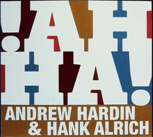 Load image into Gallery viewer, Andrew Hardin & Hank Alrich : !AH HA! (CD, Album)