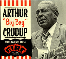Load image into Gallery viewer, Arthur "Big Boy" Crudup : That's All Right (Mama) - The Fire Sessions (CD, Comp)