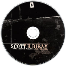 Load image into Gallery viewer, Scott H. Biram : Something's Wrong/Lost Forever (CD, Album, RE)