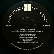 Load image into Gallery viewer, Robert Lester Folsom : Sunshine Only Sometimes: Archives Vol. 2, 1972–1975 (LP)