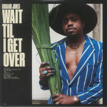Load image into Gallery viewer, Durand Jones : Wait Til I Get Over (LP, Album, Ltd, Blu)