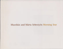 Load image into Gallery viewer, Muzsikás And Márta Sebestyén : Morning Star (CD, Album)