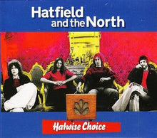Load image into Gallery viewer, Hatfield And The North : Hatwise Choice (CD, Album)