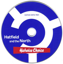Load image into Gallery viewer, Hatfield And The North : Hatwise Choice (CD, Album)