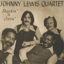 Load image into Gallery viewer, Johnny Lewis Quartet : Shuckin' 'N Jivin' (CD, Album, RE, RM)