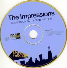 Load image into Gallery viewer, The Impressions : Come To My Party / Fan The Fire (CD, Comp, RE)