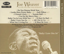 Load image into Gallery viewer, Joe Weaver And His New Blue Note Orchestra Featuring Johnnie Bassett : Baby I Love You So (CD, Album, Dig)