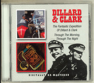 Dillard & Clark : The Fantastic Expedition Of Dillard & Clark / Through The Morning, Through The Night (CD, Comp, RE, RM)