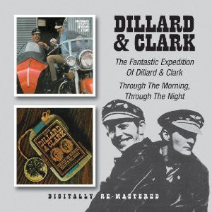 Dillard & Clark : The Fantastic Expedition Of Dillard & Clark / Through The Morning, Through The Night (CD, Comp, RE, RM)