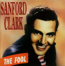 Load image into Gallery viewer, Sanford Clark : The Fool (CD, Comp)