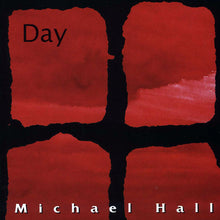 Load image into Gallery viewer, Michael Hall : Day (CD, Album)