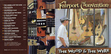 Load image into Gallery viewer, Fairport Convention : The Wood And The Wire (CD, Album)