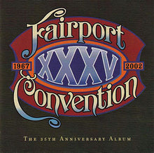 Load image into Gallery viewer, Fairport Convention : XXXV: The 35th Anniversary Album (CD, Album)
