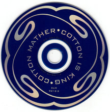 Load image into Gallery viewer, Cotton Mather : Cotton Is King (CD, Album)