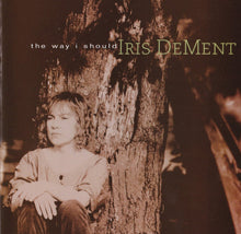 Load image into Gallery viewer, Iris DeMent : The Way I Should (CD, Album)