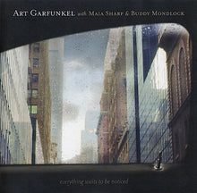 Load image into Gallery viewer, Art Garfunkel With Maia Sharp & Buddy Mondlock : Everything Waits To Be Noticed (CD, Album)