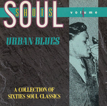 Load image into Gallery viewer, Various : Soul Shots Volume 4: Urban Blues (A Collection Of Sixties Soul Classics) (CD, Comp)