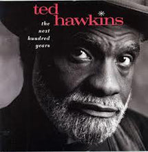 Load image into Gallery viewer, Ted Hawkins : The Next Hundred Years (CD, Album)