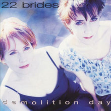 Load image into Gallery viewer, 22 Brides : Demolition Day (CD, Album)