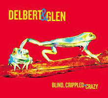 Load image into Gallery viewer, Delbert & Glen : Blind, Crippled And Crazy (LP + LP, S/Sided, Etch)
