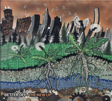 Load image into Gallery viewer, The New Up : Better Off (CD, EP)