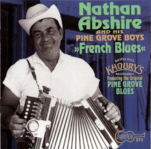 Load image into Gallery viewer, Nathan Abshire And His Pine Grove Boys* : French Blues (CD, Comp)