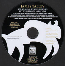 Load image into Gallery viewer, James Talley : Got No Bread, No Milk, No Money, But We Sure Got A Lot Of Love (2xCD, Album, Dlx)