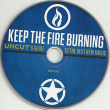 Load image into Gallery viewer, Various : Keep The Fire Burning (Uncut's Guide To The Best New Music) (CD, Comp, Car)