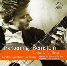 Load image into Gallery viewer, Christopher Parkening, Elmer Bernstein, Isaac Albéniz Albéniz Marshall*, London Symphony Orchestra* : Concerto For Guitar / The Alhambra: La Vega / Essay For Guitar (CD)