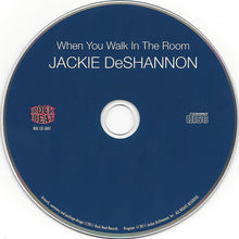 Load image into Gallery viewer, Jackie DeShannon : When You Walk In The Room (CD, Album)