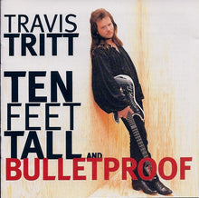 Load image into Gallery viewer, Travis Tritt : Ten Feet Tall And Bulletproof (CD, Album, Club)