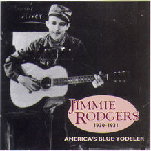 Load image into Gallery viewer, Jimmie Rodgers : "America's Blue Yodeler, 1930-1931" (CD, Comp)