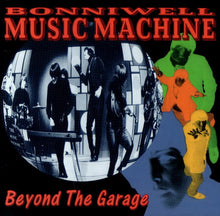 Load image into Gallery viewer, Bonniwell Music Machine* : Beyond The Garage (CD, Comp, Mono)