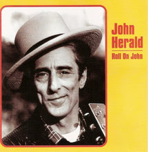 Load image into Gallery viewer, John Herald : Roll On John (CD, Album)