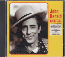 Load image into Gallery viewer, John Herald : Roll On John (CD, Album)