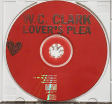 Load image into Gallery viewer, W. C. Clark : Lover's Plea (CD, Album)