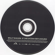 Load image into Gallery viewer, Willy Mason : If The Ocean Gets Rough (CD, Album)