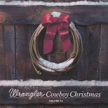 Load image into Gallery viewer, Various : Wrangler Cowboy Christmas Volume VI (CD, Album, Comp)