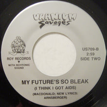 Load image into Gallery viewer, Uranium Savages : Party With The Pope / My Future's So Bleak (I Think I Got AIDS) (7", Single)