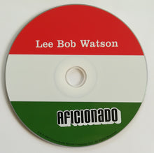 Load image into Gallery viewer, Lee Bob Watson : Aficionado! (CD, Album, Dig)