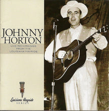 Load image into Gallery viewer, Johnny Horton : Live Recordings From The Louisiana Hayride (CD)