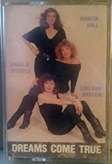 Marcia Ball, Angela Strehli, Lou Ann Barton : Dreams Come True (Cass, Album)