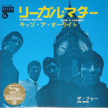 Load image into Gallery viewer, ザ・フー* = The Who : リーガル・マター/キッズ・ア・オールライト = A Legal Matter / The Kids Are Alright (CD, Single, Mono, Ltd, RE, 7" )