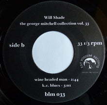 Load image into Gallery viewer, Will Shade : The George Mitchell Collection Vol. 33 (7")